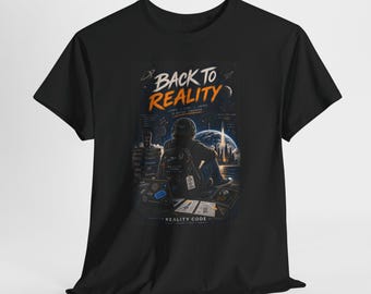 Back to Reality Astronaut T-Shirt, Minimalist Space Graphic Tee, Physics Gift