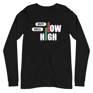 Kaufen Low Sell High, Forex Trader, Trader Shirt, Forex, Devisenmarkt, Handel Stock Trader Shirt, Langarm Unisex T-Shirt