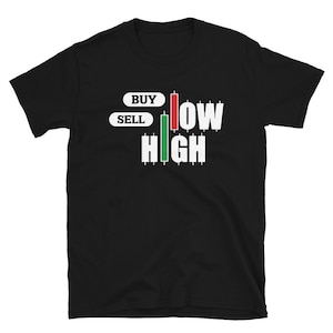Kaufen Low Sell High Forex Trader, Trader Shirt, Forex, Devisenmarkt, Handel, Stock Trader Shirt, Kurzarm Unisex T-Shirt