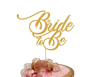 Bride To Be Glitter Cake Topper: Bridal Shower Decoration