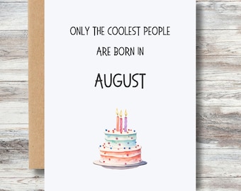 Funny August Birthday Card, Coolest People