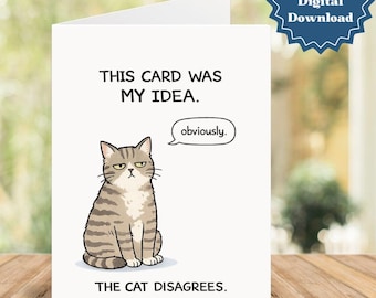 Verjaardagskaart grappige kat afdrukbaar, kaart Sarcastic Cat, deze kaart was mijn idee, cadeau kattenliefhebber, instant download