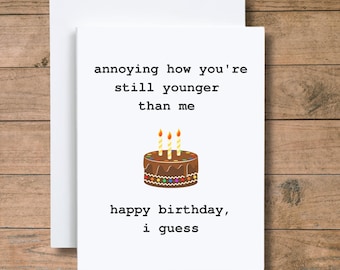 Funny Younger Than Me Birthday Card