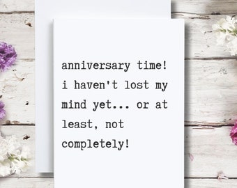 Funny Anniversary Card for Husband/Boyfriend, "Haven't Lost My Mind"