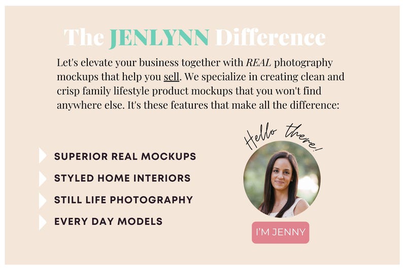 May include: The Jenlynn Difference text with a photo of a woman smiling and the text "Hello there!" and "I'm Jenny" on a light beige background. The text lists the following features: Superior Real Mockups, Styled Home Interiors, Still Life Photography, Every Day Models.