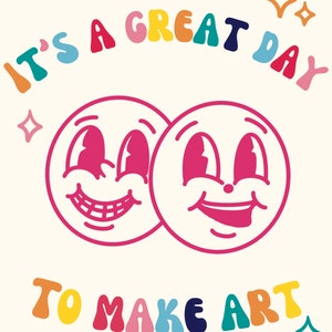 It&#39;s a Great Day to Make Art poster | Retro classroom decor | Art classroom poster | **DIGITAL DOWNLOAD**
