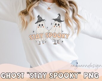 Stay Spooky Png-Stay Spooky Ghost Png-Halloween Png Sublimation-Halloween Png-Ghost Png-Spooky Png Halloween-Spooky Png-Halloween Png Design