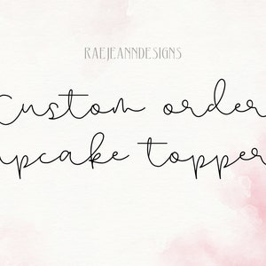 Custom Cupcake Toppers