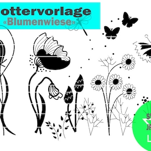 May include: Black and white silhouette design of a meadow with flowers, butterflies, and the text "Plottervorlage "Blumenwiese""
