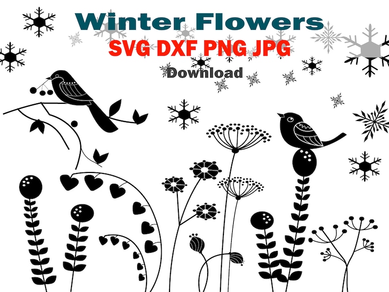 May include: Black and white digital illustration featuring stylized winter flowers, birds, and snowflakes. The text "Winter Flowers" is displayed above the image, with "SVG DXF PNG JPG Download" below. A whimsical design.