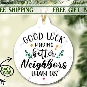 Neighbor Ornament | Neighbor Personalized Gift | Christmas Ornament | Neighborhood Gift | Best Neighbor Ever | Funny Neighbor Gift