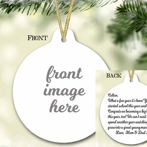 May include: White ceramic Christmas ornament with a blank front for a photo or image and a personalized message on the back. The back reads "Colton, What a fun year it's been! You started school this year and love it! Congrats on becoming a big brother this year, too! We can't wait to spend another year watching you grow into a great young man! Love, Mom & Dad 2017."