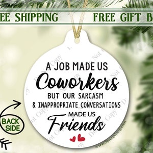 Coworker Christmas Gift | Christmas Ornaments | Best Friend Gift | Co Worker Christmas | Work Bestie | Friend SARCASM | Friend Birthday