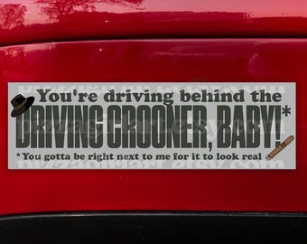 Driving Crooner Baby I Think You Should Leave Tim Robinson Inspired car magnet