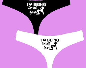 I Love Being on all fours panties