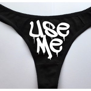 Black Thong, Use Me