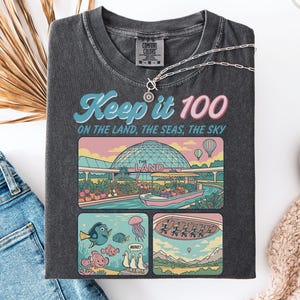 Keep It 100 Theme Park Tee, Epcot Inspired T-Shirt, Retro Soarin Shirt, The Land Tshirt, Matching Family Vacation Sweatshirts