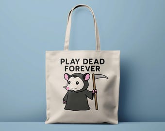 Play Dead Forever Tote Bag | Funny Opossum Tote with Grim Reaper Design | Cute Spooky Bag for Halloween or Gothic Animal Lovers