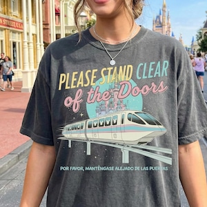 Please Stand Clear of the Doors Shirt, Disney Inspired Monorail Quote Tee, Magic Kingdom Retro Trip Shirt, Comfort Colors Oversized image 3