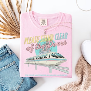 Please Stand Clear of the Doors Shirt, Disney Inspired Monorail Quote Tee, Magic Kingdom Retro Trip Shirt, Comfort Colors Oversized image 2