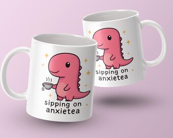 Funny Dinosaur Anxiety Mug: Sipping on Anxietea - Mental Health Humor