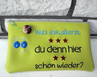 Reißverschluss- Tasche " Was eskalierst du...."Geschenk,