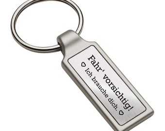 Keychain Drive Carefully I Need You