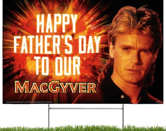 MacGyver Father's Day Yard Sign, Lawn & Garden Banner Gift for Dad, TV Show, Memorabilia, Collectible, Man Cave, McGyver DIY Dad Gift Idea