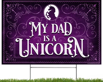 Unicorn Father's Day Yard Sign, Gift for Unique Dads, Yard Decor, Lawn / Garden Signs, Yard Card for Dad, Fathers Day Banner, Gift Idea