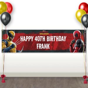 May include: A banner with the text "HAPPY 40TH BIRTHDAY FRANK" in white, with images of Wolverine and Deadpool. The banner is black and red, with balloons in gold, red, and black.