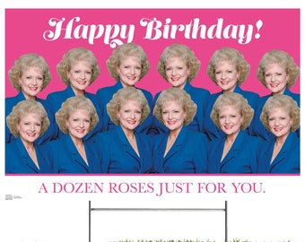 Happy Birthday- "A Dozen Roses Just for You", Yard Sign Decoration – Featuring Betty White as Rose for the 80's TV Show, The Golden Girls