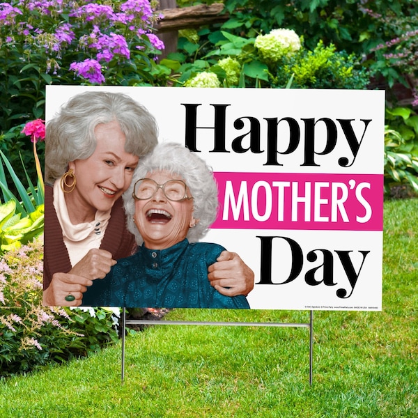 Golden Girls, Happy Mother's Day Yard Sign – Great Surprise Gift Idea for Mom, Grandmother, or a Good Friend, Featuring Sophia and Dorothy