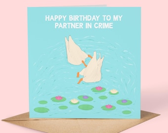 Duck Birthday Card, Happy Birthday To My Partner In Crime, Illustrated Animal Greetings