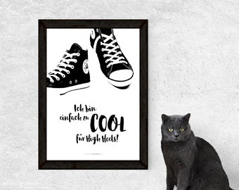 Print "... too cool for high heels"