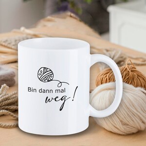 Mug with saying &quot;I&#39;m off then! - Wool&quot; T27 ceramic white knitting crochet hobby gift 330 ml
