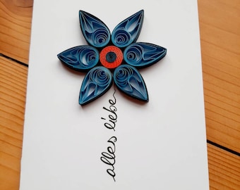 Geburtstagskarte Blaue Blume - Blue flower - Alles liebe - Happy Birthday - Quilling - Handgemachte Karte Grüßkarte Liebeskarte