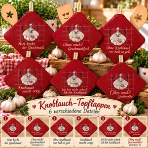 May include: Six square red potholders featuring an embroidered cartoon garlic bulb with a grid background. Each potholder displays unique German text: Hier kocht der Geschmack, Ohne mich? Geschmacklos!, Ohne Knoblauch nur halb so geil, Knoblauch macht sexy, Ich bin nicht scharf. Ich bin Knoblauch, and Ohne mich? Geschmacklos!.