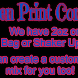 May include: Image with text that reads "Screen Print Confetti" in blue and pink. The text also says "Inspired Chaos Designs", "We have 2oz or 4oz", "Bag or Shaker Upgrade", and "We can create a custom color mix for you too!"