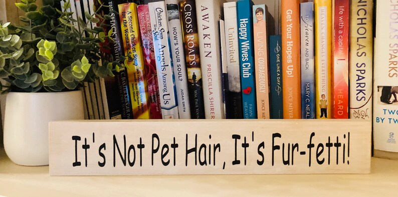 Christmas It/'s Furfetti It/'s Not Pet Hair Phrase Block 100/% Recycled Wood Pet Lover Birthday Perfect Stocking Stuffer! Pet Sign