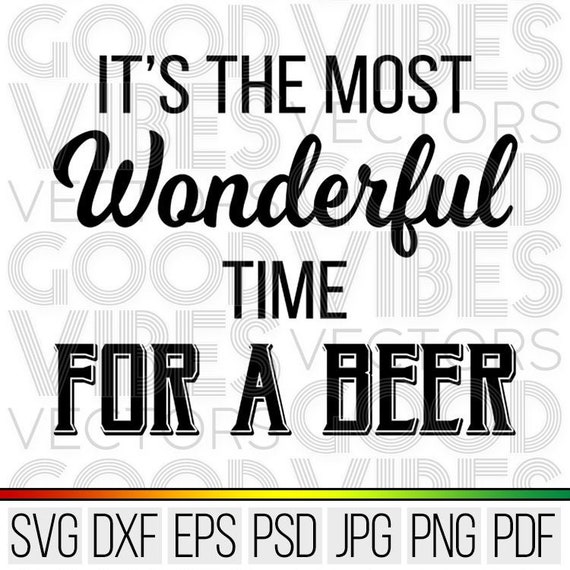 Download It S The Most Wonderful Time For A Beer Svg Cut File For Etsy
