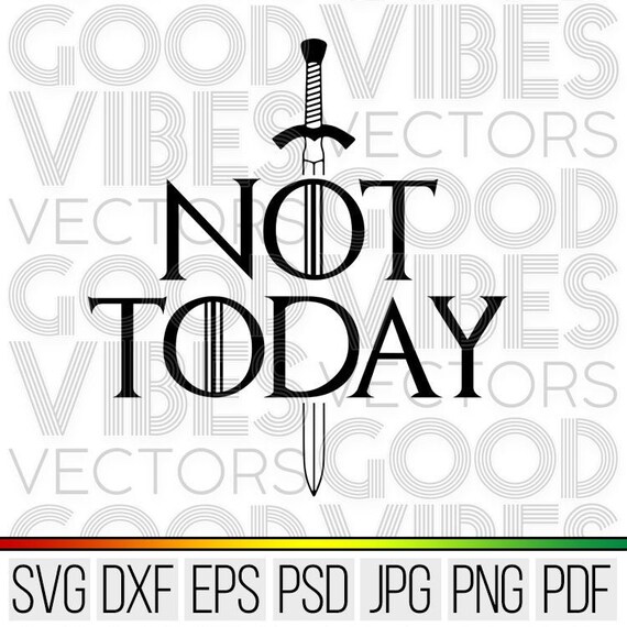 Download Not Today Sword Svg Cut File For Cricut Silhouette Svg Etsy