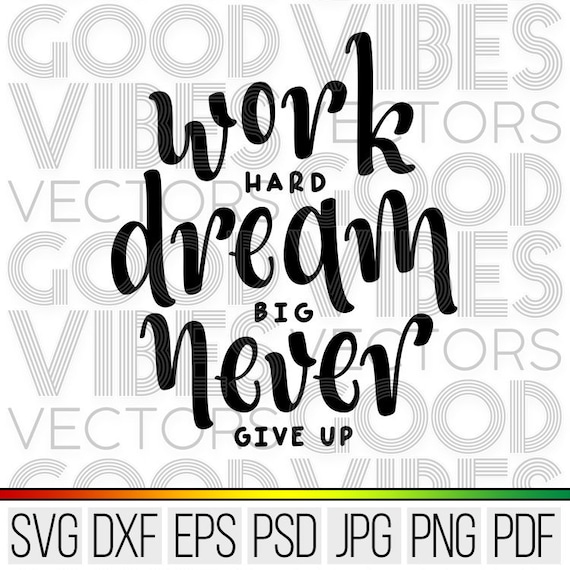 Free Free Work Hard Dream Big Svg 378 SVG PNG EPS DXF File