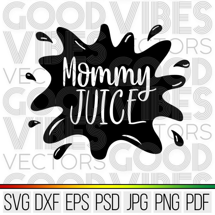 Download Mommy Juice Svg Wine Svg Mom Svg Cut File For Cricut Etsy