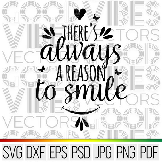 Download There S Always A Reason To Smile Svg Quote Svg Cut Etsy