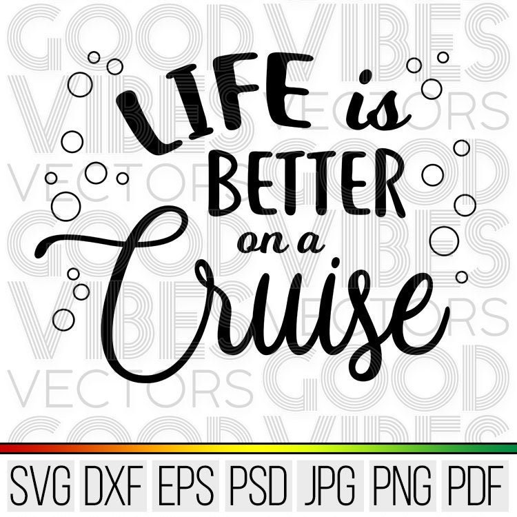 Life is Better on A Cruise SVG Cut File for Cricut & | Etsy