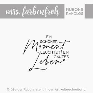 Rub-On Sticker Ein schöner Moment leuchtet ein ganzes Leben 01, Rubon, Randlos, Rub Ons, Rubbelsticker, für Glas, Holz, Raysin u.v.m.
