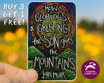 Nature Sticker with John Muir Inspirational Quote. Great as a holiday stocking stuffer. Perfect size for a waterbottle, laptop, or bumper!