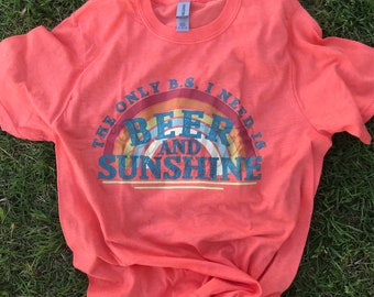 The only B.S. I need is Beer and Sunshine, unisex shirt, summer tee, summer shirt, beer and sunshine, BS