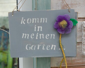 Schild * komm in meinen Garten*