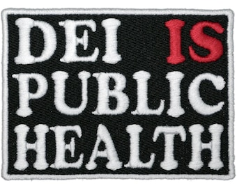 DEI is Public Health Embroidered Iron On Patch - 3.5x2.5 | Diversity, Equity, and Inclusion Clothes Accessory for Hats, Bags, Jackets & More